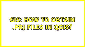 GIS: How to obtain .prj files in QGIS?