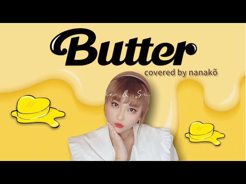 BTS『Butter』covered by nanako 歌詞•和訳付
