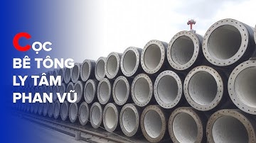 CỌC BÊ TÔNG LY TÂM PHAN VŨ