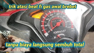 TRIK ATASI BEAT FI GAS AWAL BREBET//TANPA BIAYA LANGSUNG SEMBUH TOTAL