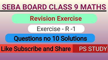 Seba Class 9 Maths  Revision Exercise R-1 question no 10 Solutions