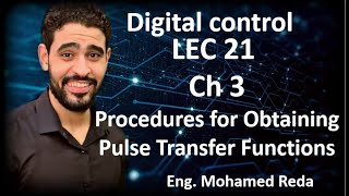 Lec.21 Digital Control (Chapter 3) ( Procedures for Obtaining Pulse Transfer Functions)