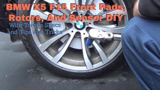 BMW X5 F15 Front Brake Pads Rotors and Sensor Replacement DIY With Torque Specifications and Tips