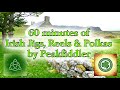 60 minutes Irish Jigs, Reels & Polkas