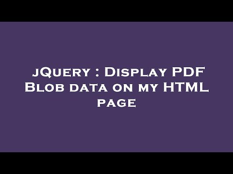 jQuery : Display PDF Blob data on my HTML page