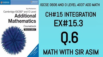 Additional Math IGCSE 0606 and O levels 4037 Ch#15 Integration. Ex 15.3  Q.6. Lecture# 206.