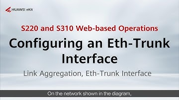 S220 and S310 Web-based Operations: Configuring an Eth-Trunk Interface