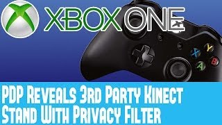 Xbox One - 3rd Party Manufacturer PDP Reveals X1 Kinect Stand With Privacy Filter - Info & Price
