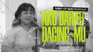 “Aku Darah Daging-Mu” Acoustic version - Army of God Worship