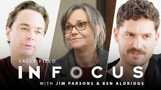 Jim Parsons and Ben Aldridge on Sally Field's Commitment To Truth in Acting | In Focus | Ep 5
