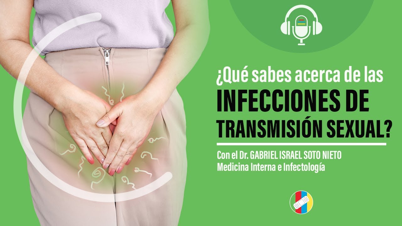 ¿Qué sabes acerca de las infecciones de transmisión sexual ?