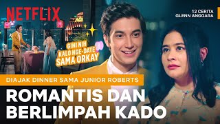 Orang Tajir Gini Toh Kalo Dinner Sama Gebetan | 12 Cerita Glen Anggara | Clip