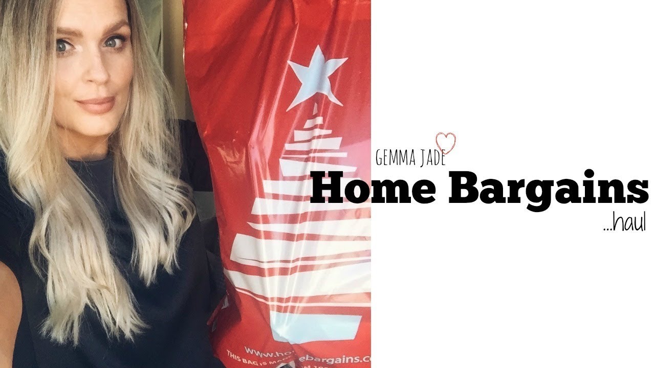 HOME BARGAINS HAUL NOVEMBER 2017 | GEMMA JADE