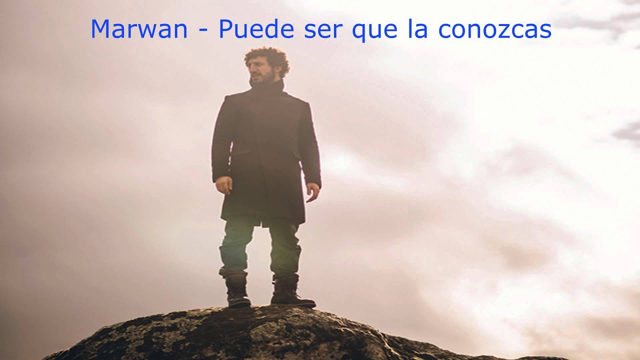 Marwan puede ser que la conozcas (letra) youtube Q es ser altanera