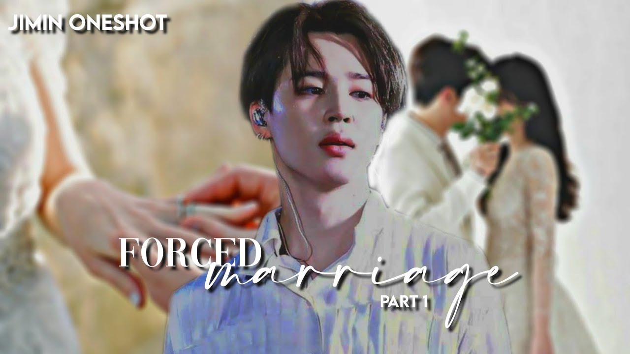 [ FORCED MARRIAGE ] JIMIN ONESHOT 1/3