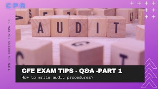 Canada CPA CFE Exam Tips - Q&A session -Part 1. Audit procedures