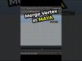 Merge Vertex in Maya✅