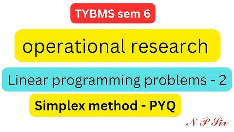 TYBMS Operational research| Simplex method | Linear Programming Problems | Past Year Question Solved