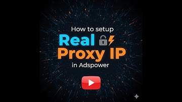 Adspower browser proxy setup with Real proxy ip
