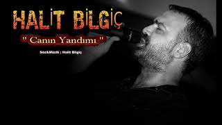 Halit Bilgiç - Canın Yandımı