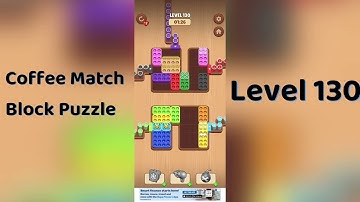 Coffee Match Block Puzzle Level 130 Walkthrough ☕🧩 | Easy Step-by-Step Guide | SolutionGuruji