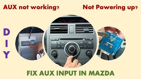 Fixing the AUX Input Problem in Your Mazda: Step-by-Step Solution