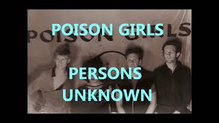 Poison Girls  -   Persons Unknown (Lyrics)