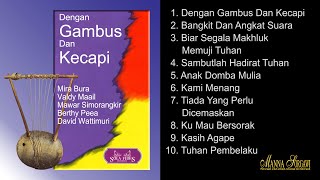 Lagu Rohani Kristen #01 - Dengan Gambus Dan Kecapi, Kasih Agape, Kami Menang, Kumau Bersorak, dll.