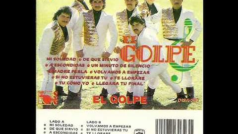 El Golpe/ Si no Estuvieras Tu