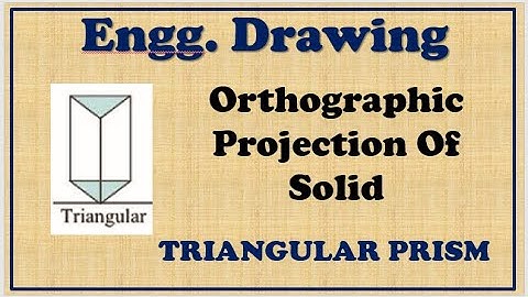 06 ORTHOGRAPHIC PROJECTION OF SOLID - TRIANGULAR PRISM