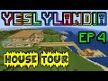 HOUSE TOUR - EP4 - YESLYLANDIA - MINECRAFT SURVIVAL // YESLY GAMER