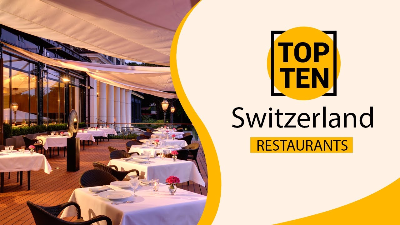 Top 10 Best Restaurants to Visit in Switzerland English YouTube