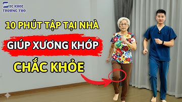 10 Phút Tập Đi Bộ Đơn Giản Giúp XƯƠNG KHỚP Chắc Khỏe Cho Người Cao Tuổi Tại Nhà