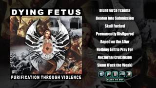 DYING FETUS   Purification Through Violence (Full Album )