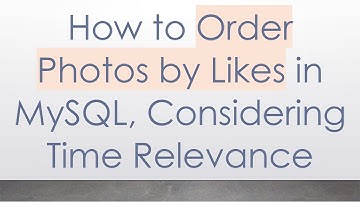 How to Order Photos by Likes in MySQL, Considering Time Relevance