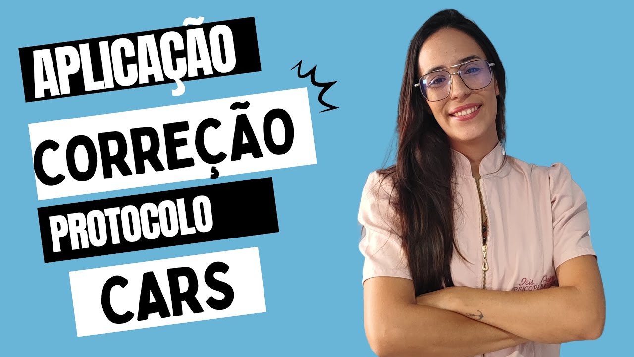 Teste CARS Simplificado: Aplicação, Correção e Dicas Profissionais