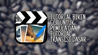 TUTORIAL BIKIN CCP UNTUK PEMULA & TRANSISI DASAR!!!