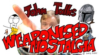 John Talks Weaponised Nostalgia