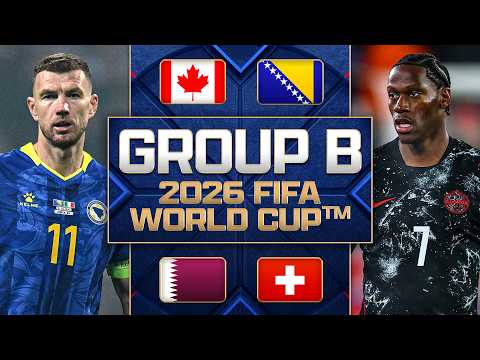 Group B Preview: Canada, Bosnia & Herzegovina, Qatar, Switzerland