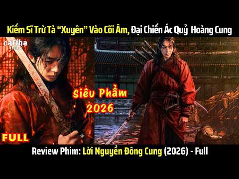 [Review Phim] Lời Nguyền Đông Cung - Full - Kiếm Sĩ Trừ Tà Hợp Sức Công Chúa Chiến Ác Quỷ Hoàng Cung