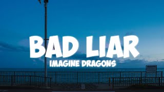 Imagine Dragons  Bad Liar (Lyrics)