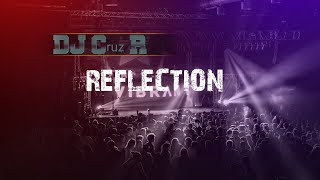 DJ Cruz R - REFLECTION