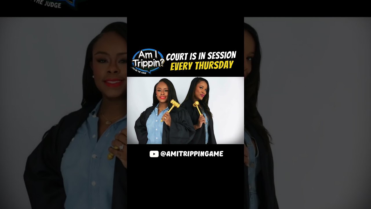 Am I Trippin: You Be The Judge Podcast ⚖️ With Reecie Colbert & Season Williams