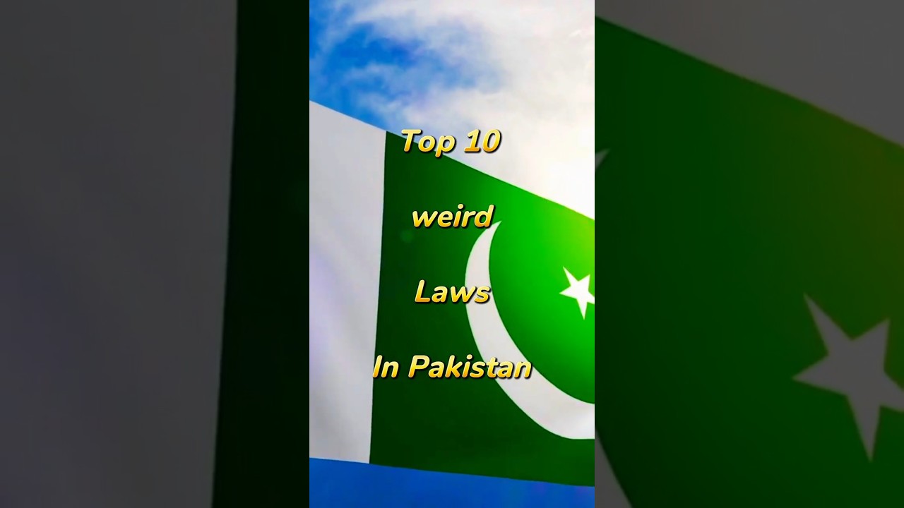 Top 10 weirdest Laws in Pakistan 
