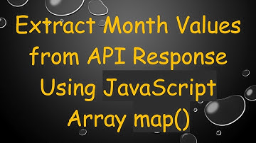 Extract Month Values from API Response Using JavaScript Array map()