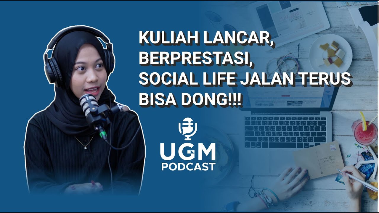 Work Life Balance Mahasiswa #UGMPodcast