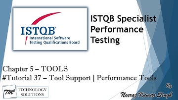 ISTQB Performance Tester | 5.1 Tool Support | Performance Testing Tools | ISTQB Tutorials