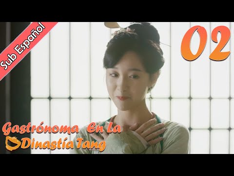 【Sub Español】Gastrónoma en la Dinastía Tang EP02 | Gourmet in Tang Dynasty | 大唐小吃货