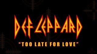 Def Leppard - Too Late For Love (Lyrics) Official Remaster chords