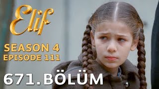 Elif 671. Bölüm | Season 4 Episode 111